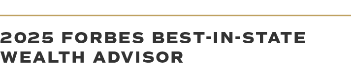 2025 Forbes Best-In-State Wealth Advisor